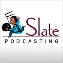 Slate Magazine Podcasts by Slate Magazine