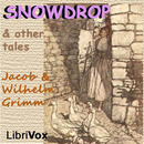 Snowdrop and Other Tales by Brothers Grimm