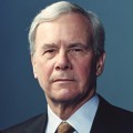 Tom Brokaw and Chronicling the Greatest Generation by Tom Brokaw