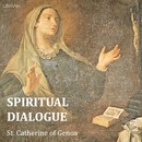 Spiritual Dialogue Between the Soul, the Body, Self-Love, the Spirit, Humanity, and the Lord God by Caterina Adorno