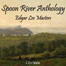 Spoon River Anthology by Edgar Lee Masters