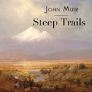 Steep Trails by John Muir