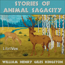 Stories of Animal Sagacity by William Kingston
