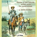 Stories of Don Quixote: Written Anew for Young People by James Baldwin