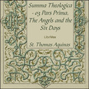 Summa Theologica: Volume 3, Pars Prima, Angels and the Six Days by St. Thomas Aquinas