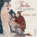 Tales of Folk and Fairies by Katharine Pyle