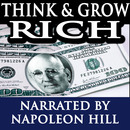 Think & Grow Rich Narrated by Napoleon Hill by Napoleon Hill