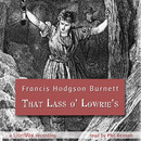 That Lass o' Lowrie's by Frances Hodgson Burnett