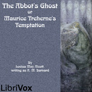 The Abbot's Ghost or Maurice Treherne's Temptation by Louisa May Alcott