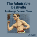 The Admirable Bashville by George Bernard Shaw