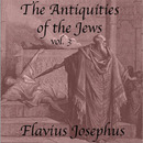 The Antiquities of the Jews, Volume 3 by Flavius Josephus