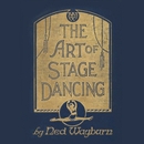 The Art of Stage Dancing by Ned Wayburn