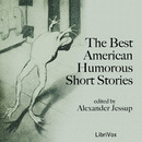 The Best American Humorous Short Stories by Alexander Jessup