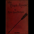 The Black Arrow: A Tale of the Two Roses by Robert Louis Stevenson