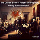 The Child's Book of American Biography by Mary Stimpson