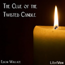 The Clue of the Twisted Candle by Edgar Wallace