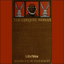 The Conjure Woman by Charles Chesnutt