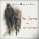 The Dawn of a Tomorrow by Frances Hodgson Burnett