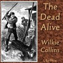 The Dead Alive by Wilkie Collins