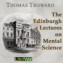 The Edinburgh Lectures on Mental Science by Thomas Troward