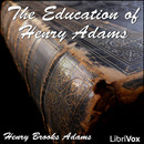 The Education of Henry Adams by Henry Adams