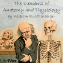The Elements of Anatomy and Physiology by William Ruschenberger