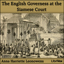The English Governess at the Siamese Court by Anna Leonowens