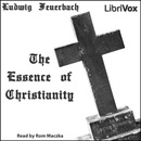 The Essence of Christianity by Ludwig Feuerbach