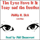 The Eyes Have It & Tony and the Beatles by Philip K. Dick