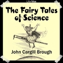 The Fairy Tales of Science by John Cargill Brough