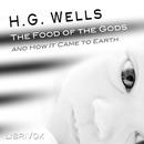 The Food of the Gods and How it Came to Earth by H.G. Wells