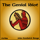 The Genial Idiot by John Kendrick Bangs