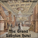 The Grand Babylon Hotel by Arnold Bennett