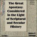 The Great Apostasy by James E. Talmage