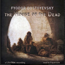 The House of the Dead by Fyodor Dostoevsky