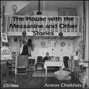 The House With The Mezzanine And Other Stories by Anton Chekhov