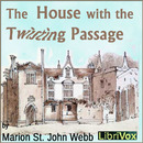 House with the Twisting Passage by Marion St. John Webb