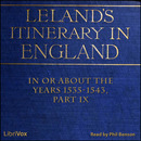 The Itinerary of John Leland in or About the Years 1535-1543 by John Leland