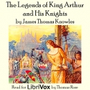 The Legends of King Arthur and His Knights by Sir Thomas Malory