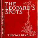 The Leopard's Spots by Thomas Dixon, Jr.
