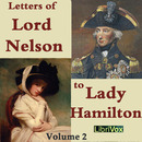 The Letters of Lord Nelson to Lady Hamilton, Volume II by Horatio Nelson