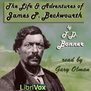 The Life and Adventures of James P. Beckwourth by T.D. Bonner