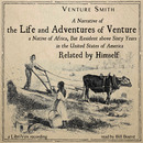 The Life and Adventures of Venture by Venture Smith