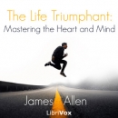 The Life Triumphant by James Allen