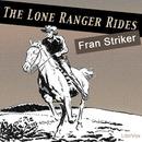The Lone Ranger Rides by Roger Melin