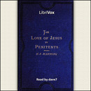 The Love of Jesus to Penitents by Henry Edward Manning