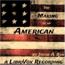 The Making of an American by Jacob Riis