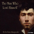 The Man Who Lost Himself by H. De Vere Stacpoole