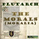 The Morals (Moralia), Book 1 by Plutarch
