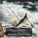 The Mutiny of the Elsinore by Jack London
